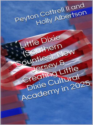 cover image of Little Dixie (Southern Counties), New Jersey & Creating Little Dixie Cultural Academy in 2025